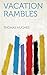 Vacation Rambles