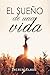 El sueño de una vida