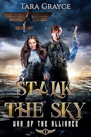 Stalk the Sky (War of the Alliance, #2)