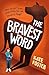 The Bravest Word