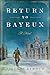 Return to Bayeux