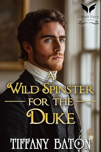 A Wild Spinster for the Duke (Kindle Edition)