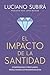 El impacto de la santidad: Compromiso profundo, resultados extraordinarios (Spanish Edition)