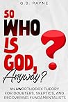 So Who is God, An...