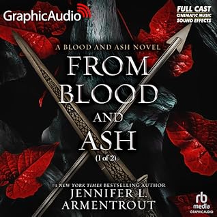 From Blood and Ash (Part 1 of 2) [Dramatized Adaptation] (Blood and Ash, #1.1)