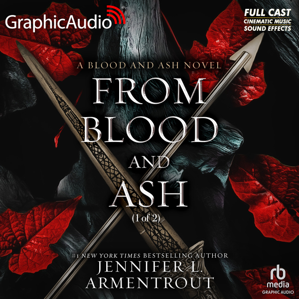 From Blood and Ash (Part 1 of 2) [Dramatized Adaptation] (Blood and Ash, #1.1)