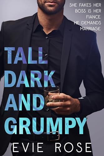 Tall, Dark, and Grumpy (Grumpy Bosses, #2)