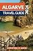 Algarve Travel Guide 2024: ...