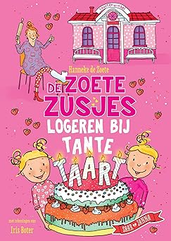 De Zoete Zusjes logeren bij tante Taart (Dutch Edition)