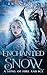 Enchanted Snow: A Song of Fire and Ice (Shifter Royals: Fairy Tale Fated Mates)