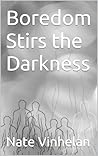 Boredom Stirs the...