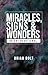 Miracles, Signs & Wonders: 40 Day Devotional