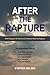 AFTER THE RAPTURE: What Hap...