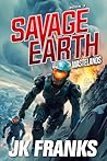 Savage Earth 3 : Wastelands: The Savage Earth Series, Book 3 Savage Earth 3 : Wastelands: The Savage Earth Series, Book 3