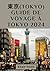 Tokyo Guide de voyage 2024:...