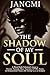 The Shadow of My Soul  by Jangmi
