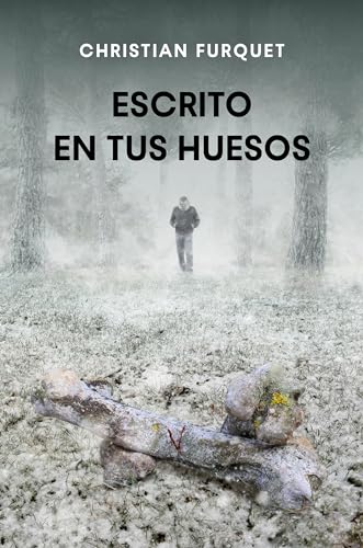 Escrito en tus Huesos (Spanish Edition)