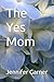 The Yes Mom by Jennifer Garner