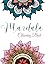 Mandalas Colouring Book: Mi...