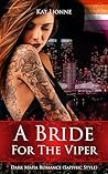 A Bride for the Viper by Kat Lionne A Bride for the Viper by Kat Lionne