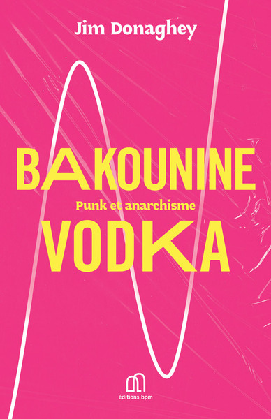 Bakounine Vodka: Punk et anarchisme