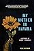 My Mother in Havana by Rebe Huntman