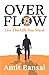 Overflow : Live The Life You Want