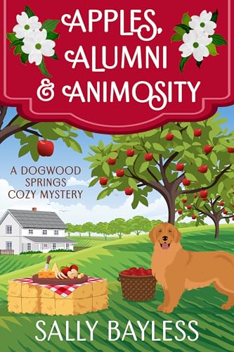 Apples, Alumni & Animosity (Dogwood Springs Cozy Mystery Book 7)