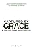 Captured by Grace: Be freed...
