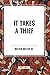 It Takes a Thief