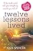 Twelve Lessons Lived (The T...