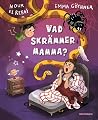 Vad skrämmer mamma? by Nour El Refai Vad skrämmer mamma? by Nour El Refai