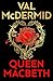 Queen Macbeth by Val McDermid