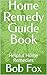 Home Remedy Guide Book: Hel...