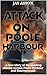 Attack on Poole Harbour: A ...