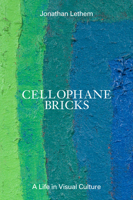 Cellophane Bricks: A Life in Visual Culture (ZE Series, 5)