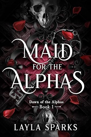 Maid for The Alphas (Dawn of The Alphas, #1)