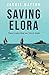 Saving Elora by Jackie  Watson