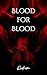 Blood for Blood