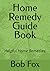 Home Remedy Guide Book: Hel...