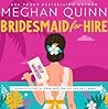Bridesmaid for Hire by Meghan Quinn