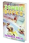 Zombie Ducks by Candace Nola Zombie Ducks by Candace Nola