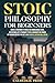 Stoic Philosophy for Beginn...