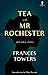 Tea with Mr. Rochester and ...
