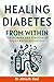 Healing Diabetes from Withi...