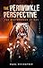 The Periwinkle Perspective - Volume 5 by Paul Eccentric