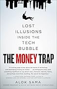The Money Trap: Lost Illusions Inside the Tech Bubble