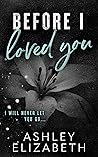 Before I Loved You