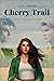 Cherry Trail: A Story from ...