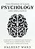 The Power of Dark Psychology and Influence (2 in 1) by Halbert Ward